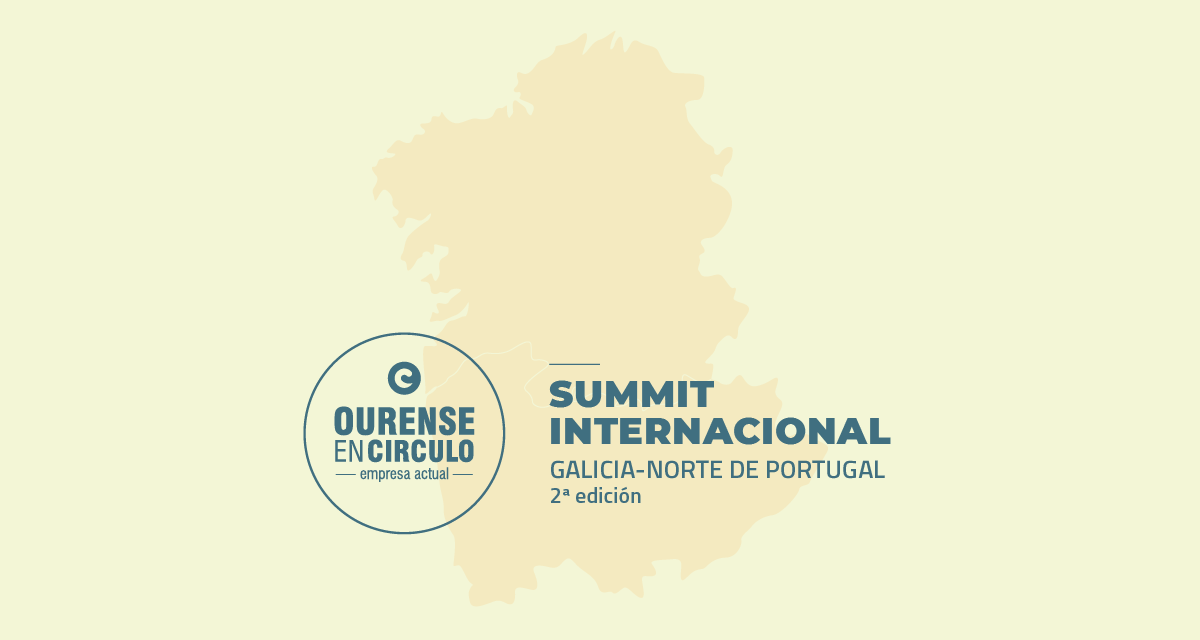 SUMMIT INTERNACIONAL. GALICIA-NORTE DE PORTUGAL, 2ª EDICIÓN