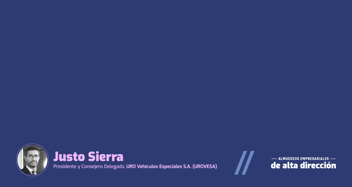 JUSTO SIERRA, PRESIDENTE Y CONSEJERO DELEGADO DE UROVESA